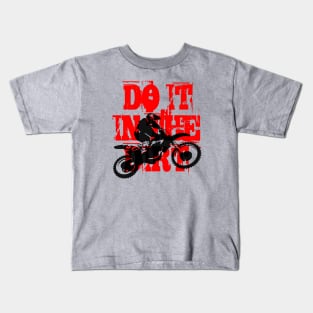 Do It In The Dirt Motorcross Silhouette Red Text Kids T-Shirt